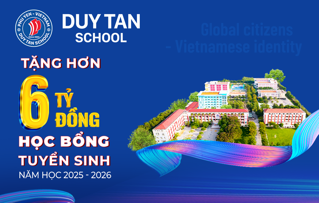 HỌC BỔNG TRƯỜNG PHỔ THÔNG DUY TÂN NĂM HỌC 2025-2026