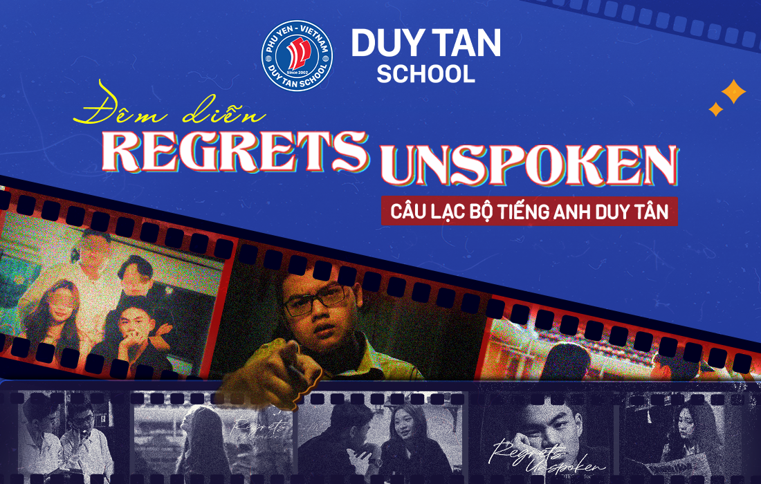 ĐÊM DIỄN REGRETS UNSPOKEN - CÂU LẠC BỘ TIẾNG ANH DUY TÂN