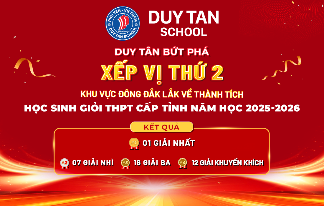DUY TÂN BỨT PHÁ: XẾP VỊ THỨ 2 KHU VỰC ĐÔNG ĐẮK LẮK VỀ THÀNH TÍCH HỌC SINH GIỎI THPT CẤP TỈNH NĂM HỌC 2025-2026
